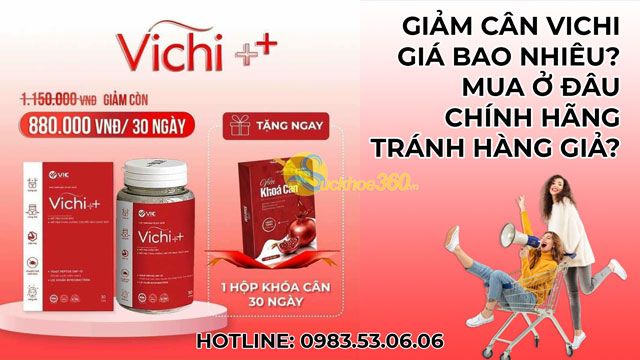 Giảm cân Vichi giá bao nhiêu? Mua ở đâu chính hãng để tránh hàng giả?