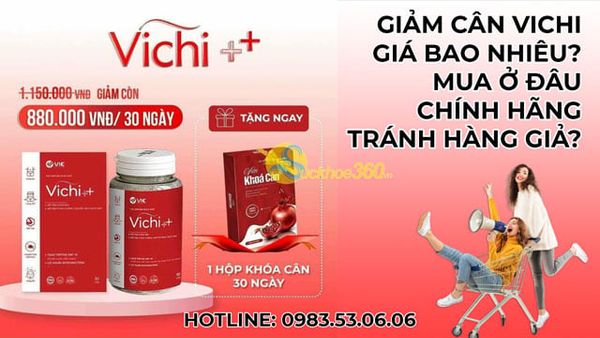 Giảm cân Vichi giá bao nhiêu? Mua ở đâu chính hãng để tránh hàng giả?