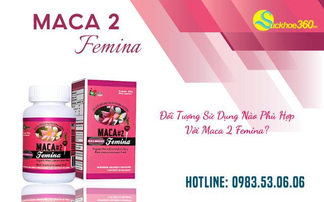 Maca 2 Femina hỗ trợ sinh lý nữ từ Mỹ có tốt không?