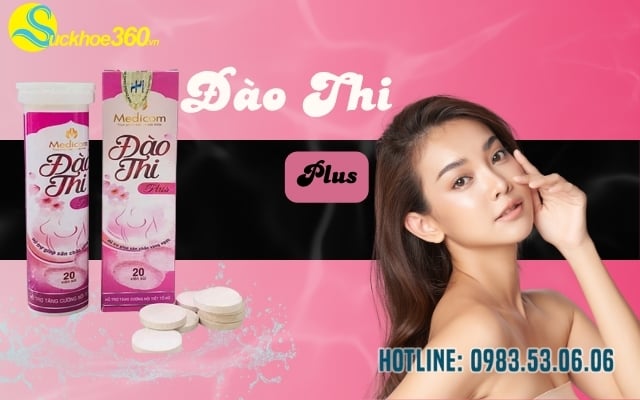 Review chi tiết viên sủi Đào Thi Plus – Săn chắc vòng 1 tự nhiên