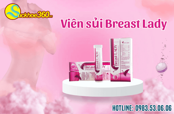 Viên sủi Breast Lady sử dụng có công dụng gì? có tốt không?