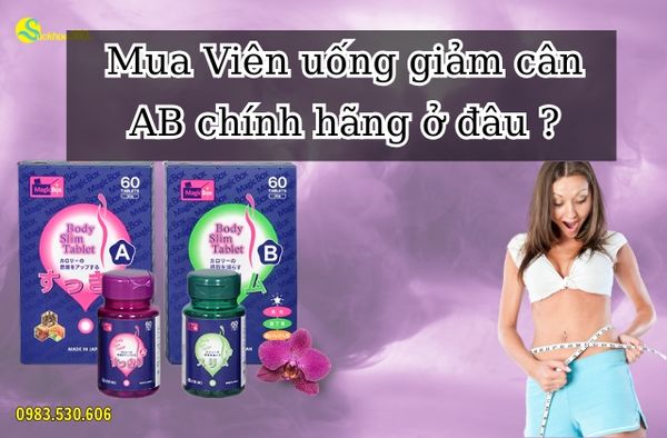 Mua Viên uống giảm cân AB chính hãng ở đâu ?