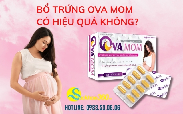 Review Bổ Trứng Ova Mom Có Hiệu Quả Không?