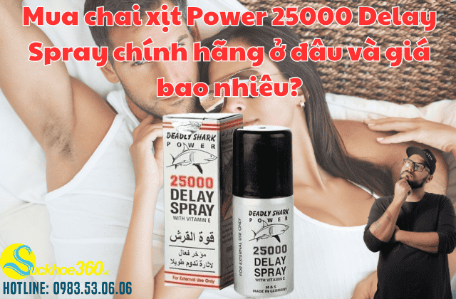 Mua Power 25000 Delay Spray chính hãng ở đâu và giá bao nhiêu?