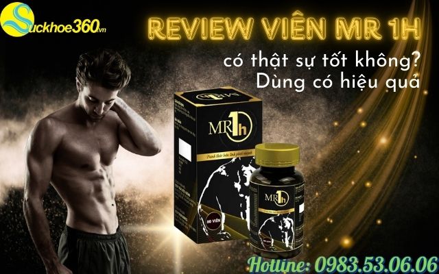 Review viên Mr 1h có thật sự là tốt không? Dùng có hiệu quả