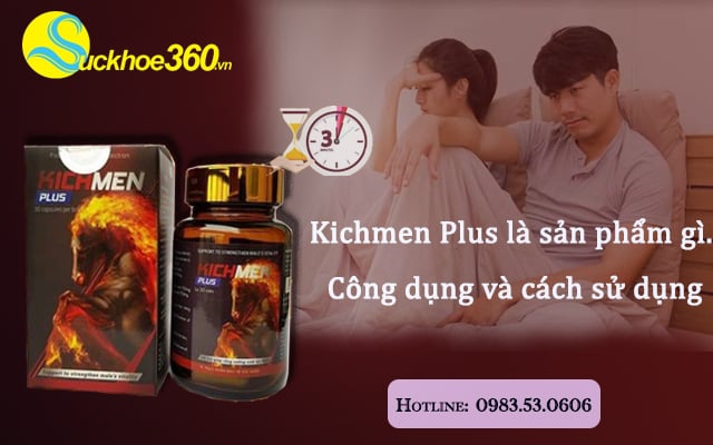 Kichmen plus là sản phẩm gì? Công dụng và cách sử dụng
