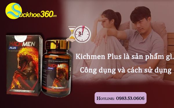 Kichmen plus là sản phẩm gì? Công dụng và cách sử dụng