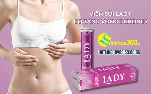 Review Viên Sủi Lady Có Tăng Vòng 1 Không?