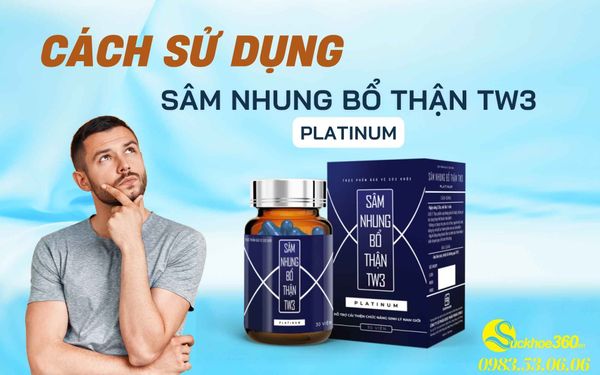 Hướng Dẫn Sử Dụng Sâm Nhung Bổ Thận TW3 Platinum Đúng Cách