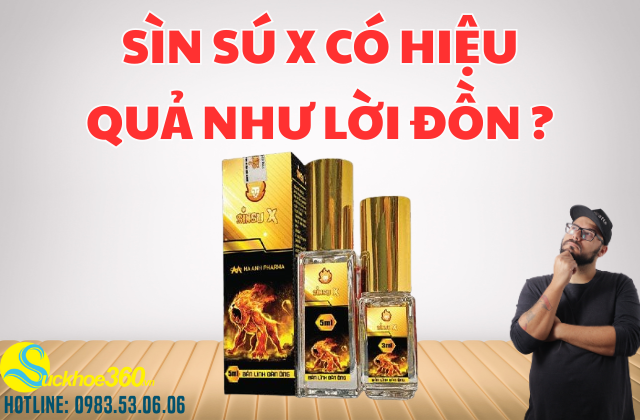 Sìn Sú X có hiệu quả như lời đồn ?