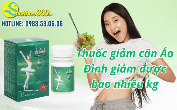 Thuốc giảm cân Áo Đình giảm được bao nhiêu kg
