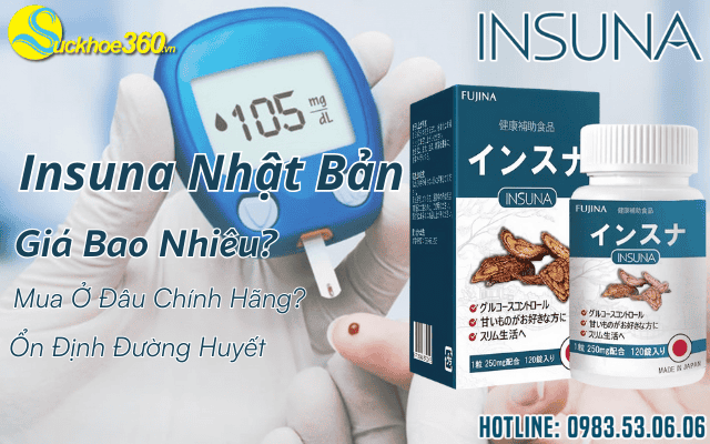 Viên uống Insuna giá bao nhiêu? Mua ở đâu chính hãng?