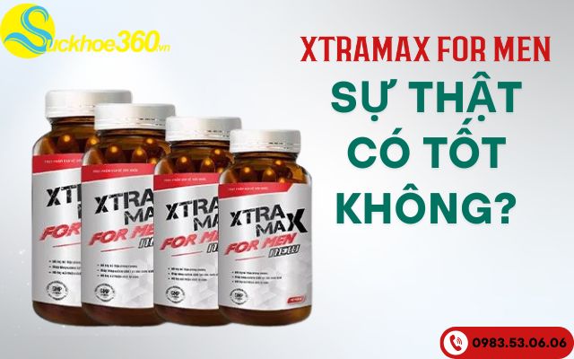 Viên uống bổ thận xtramax for men và sự thật có tốt không?