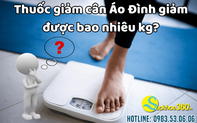 Thuốc giảm cân Áo Đình giảm được bao nhiêu kg?