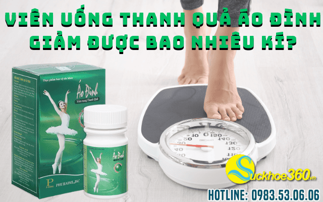 Thuốc giảm cân Áo Đình giảm được bao nhiêu kí?