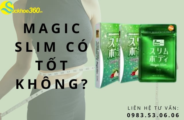 Magic Slim có tốt không ?