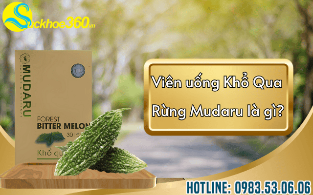 Viên uống Khổ Qua Rừng Mudaru là sản phẩm gì?