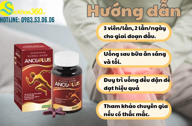 Hướng Dẫn Sử Dụng Viên Uống Xương Khớp AnCoplus Hiệu Quả