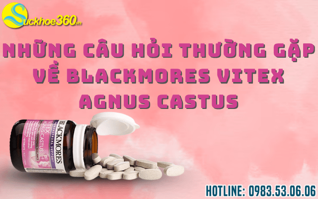 Những câu hỏi thường gặp về Blackmores Vitex Agnus Castus