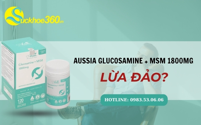 Aussia Glucosamine + MSM 1800mg lừa đảo có đúng không?