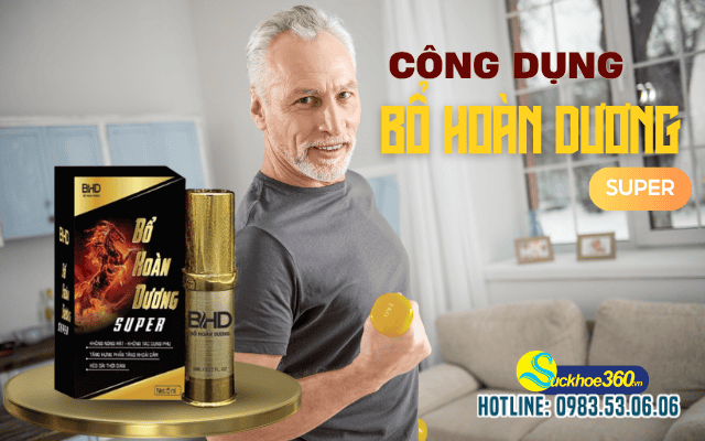 Bổ Hoàn Dương Super công dụng có tốt không?