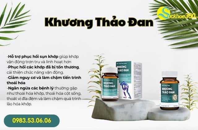 Công dụng của viên uống Khương Thảo Đan giúp được gì cho sụn khớp?