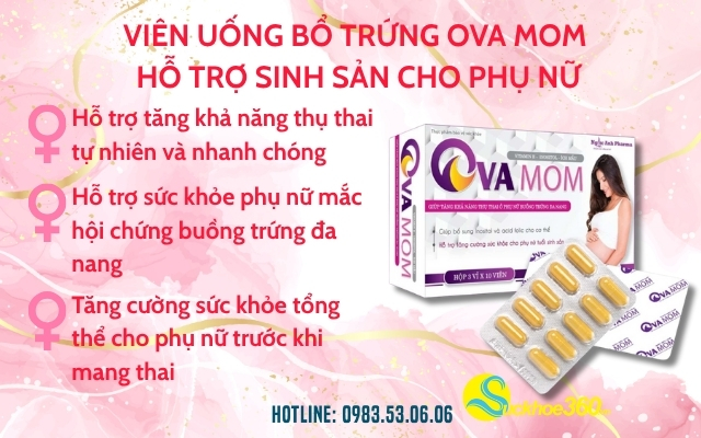 Công dụng vượt trội của viên uống Ova Mom