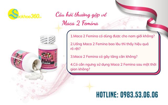 Câu hỏi thường gặp về Maca 2 Femina