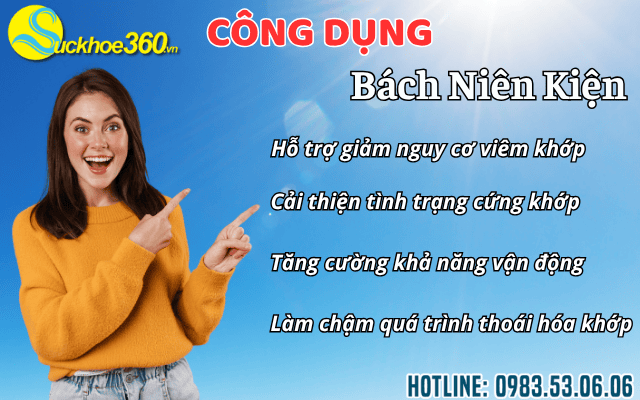 Công dụng của viên uống xương khớp Bách Niên Kiện