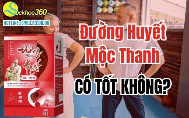 Viên uống Đường Huyết Mộc Thanh có tốt không?