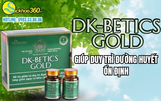 Viên uống DK-Betics Gold là gì?