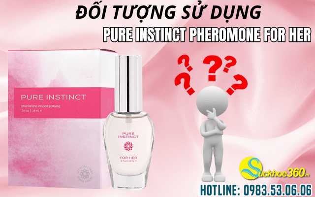 Đối tượng sử dụng nước hoa Pure Instinct Pheromone for Her