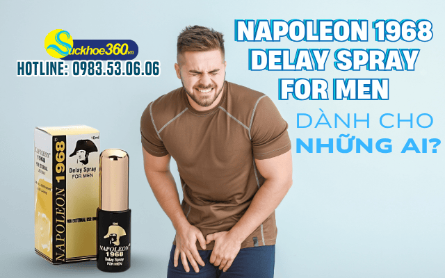đối tượng Napoleon 1968 Delay Spray For Men ai nên dùng