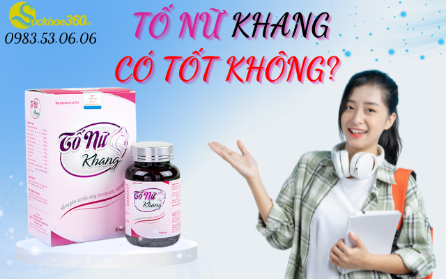Sử dụng Viên uống Tố Nữ Khang có tốt không?