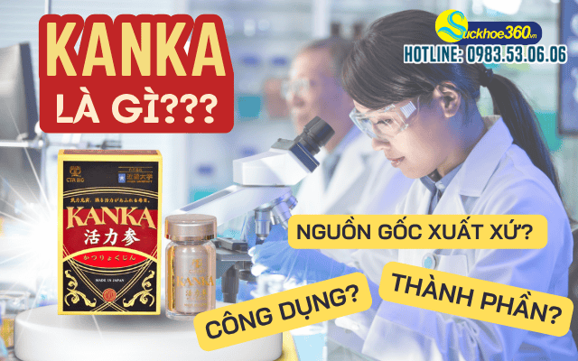 Bổ thận Kanka Nhật Bản là gì thành phần công dụng