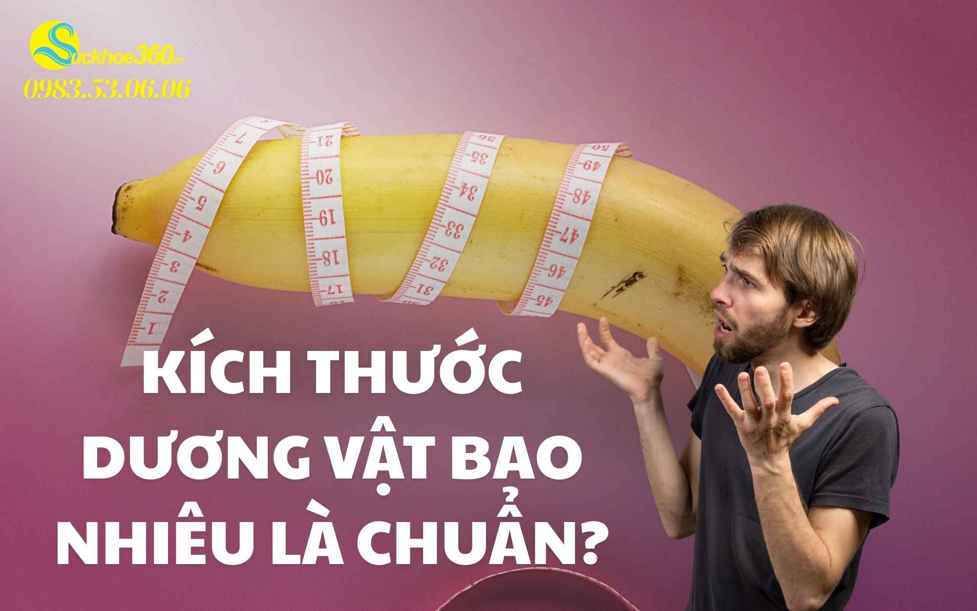 Kích thước dương vật bao nhiêu là chuẩn