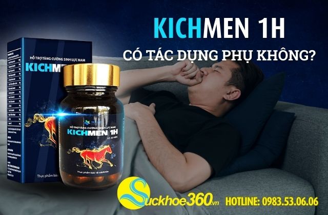 Sản phẩm Kichmen 1h có tác dụng phụ không?