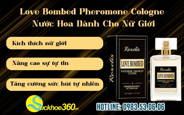Công Dụng Thực Tế Của Love Bombed Pheromone Cologne