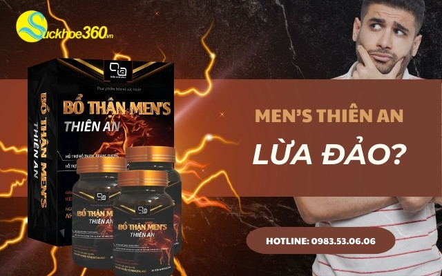 Sản phẩm Bổ Thận Men’s Thiên An lừa đảo có đúng không?