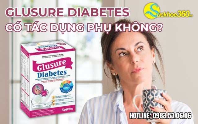 Glusure Diabetes có tác dụng phụ không