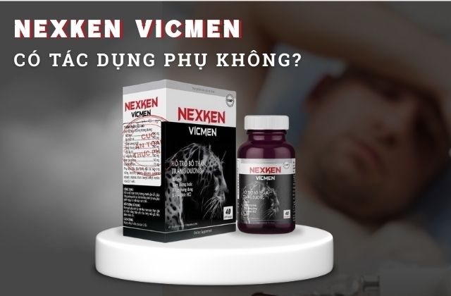 Nexken Vicmen có tác dụng phụ không