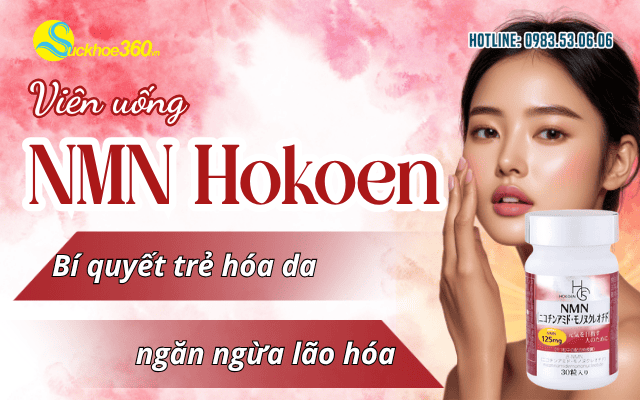 NMN Hokoen Nhật Bản Bí quyết trẻ hóa da và ngăn ngừa lão hóa