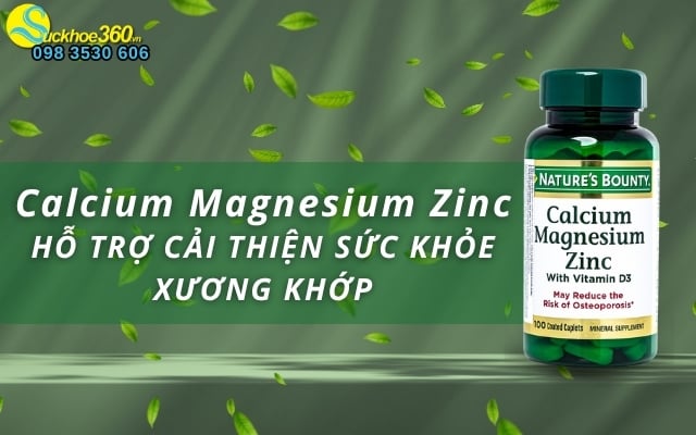 Sản phẩm viên uống Calcium Magnesium Zinc của Mỹ là gì?