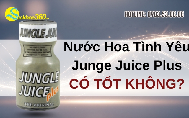 Nước Hoa Tình Yêu Junge Juice Plus có tốt không?