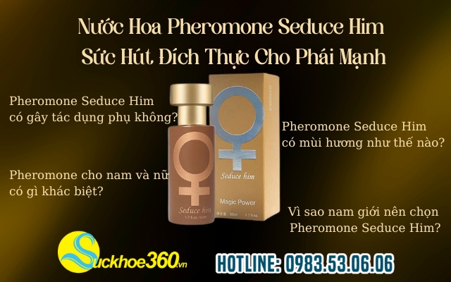 Các câu hỏi thường gặp về Pheromone Seduce Him