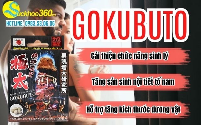 Viên uống Gokubuto có công dụng gì tốt?