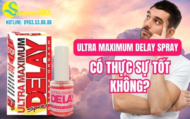 Xịt Ultra Maximum Delay Spray có thực sự tốt không?