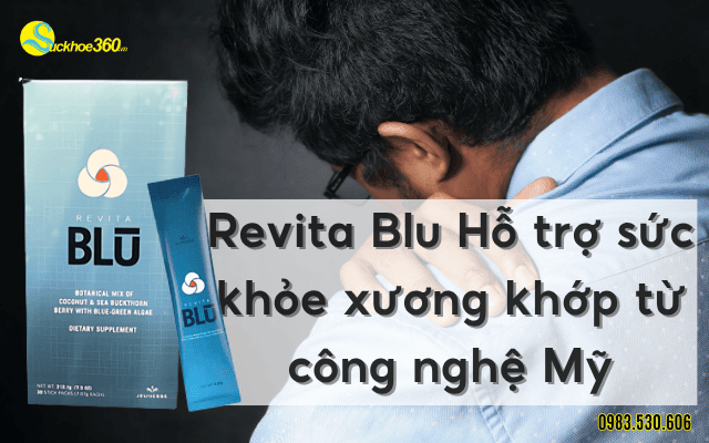 Revita Blu Hỗ trợ sức khỏe xương khớp từ công nghệ Mỹ
