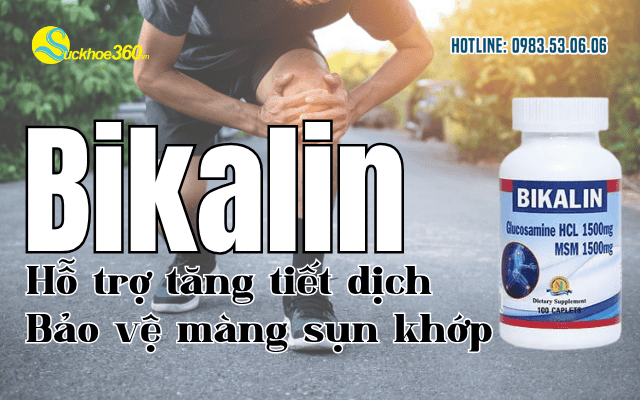Viên uống tăng cường chức năng xương khớp Bikalin có đáng để thử?