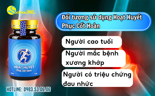 Hoạt Huyết Phục Cốt Hoàn đối tượng sử dụng